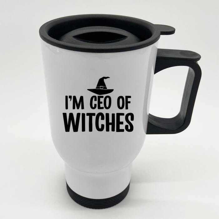 I Am Ceo Of Witches Cute Gift Front & Back Stainless Steel Travel Mug