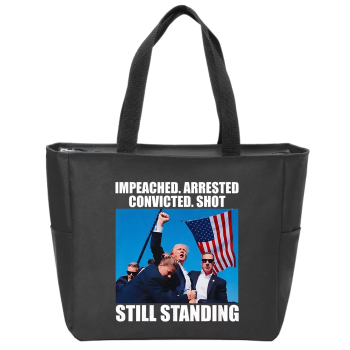 Impeached Arrested Convicted Shot Still Standing Zip Tote Bag