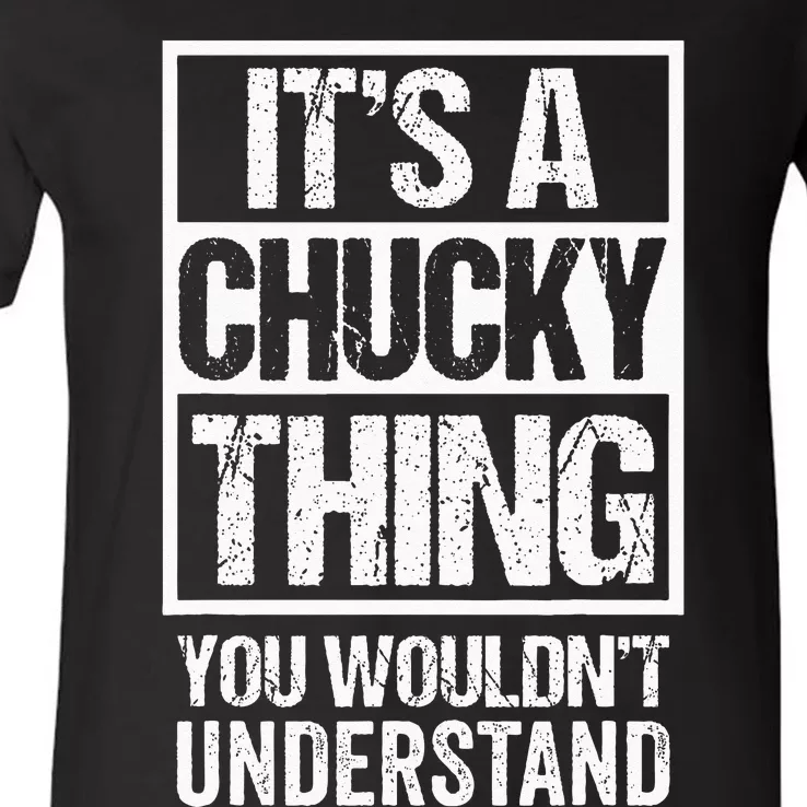 Its A Chucky Thing You Wouldnt Understand First Name V-Neck T-Shirt