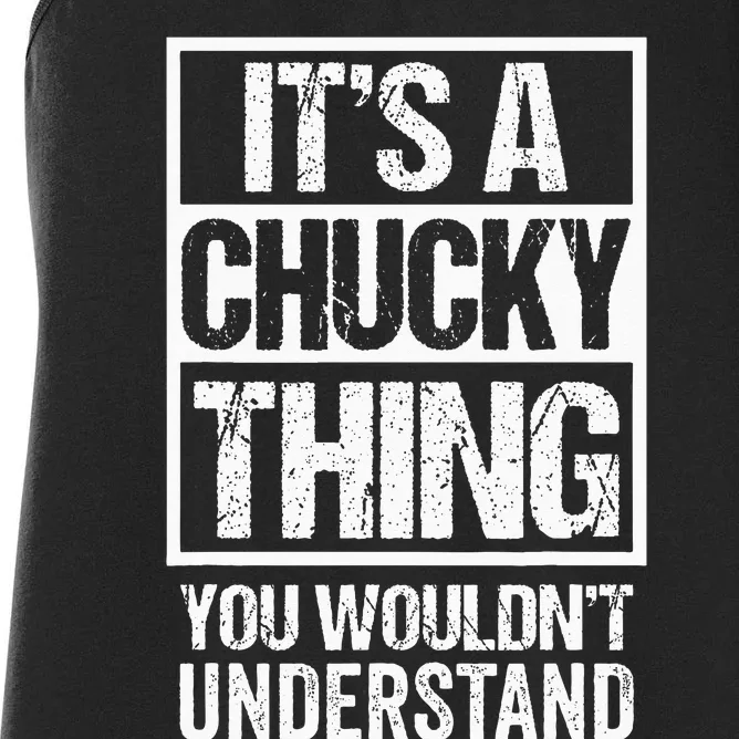 Its A Chucky Thing You Wouldnt Understand First Name Women's Racerback Tank