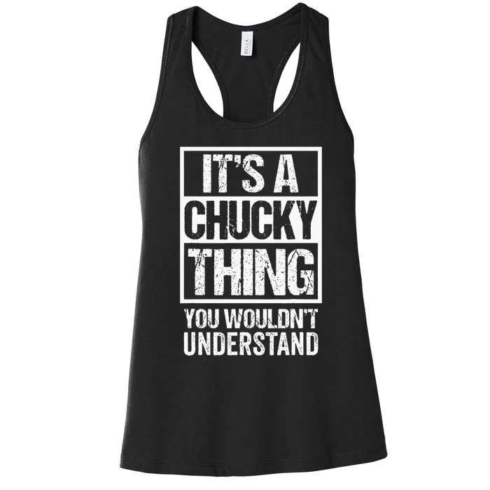 Its A Chucky Thing You Wouldnt Understand First Name Women's Racerback Tank