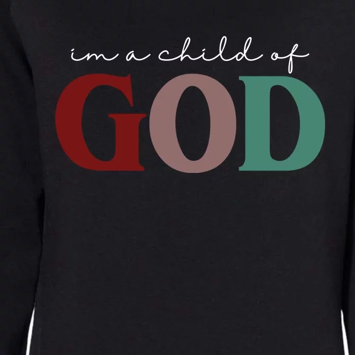 I'm A Child Of God Womens California Wash Sweatshirt