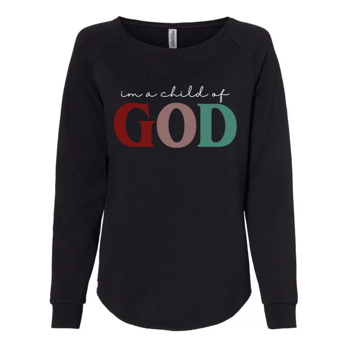 I'm A Child Of God Womens California Wash Sweatshirt