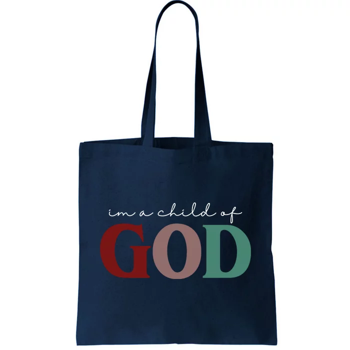 I'm A Child Of God Tote Bag