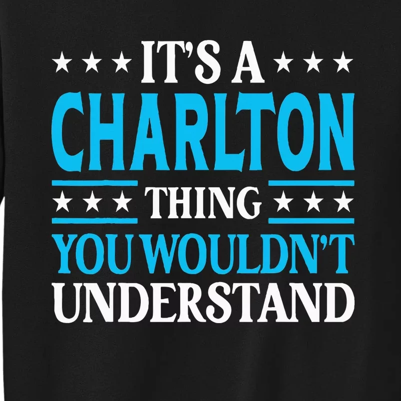 ItS A Charlton Thing Surname Family Last Name Charlton Sweatshirt