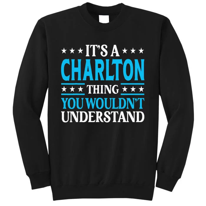 ItS A Charlton Thing Surname Family Last Name Charlton Sweatshirt