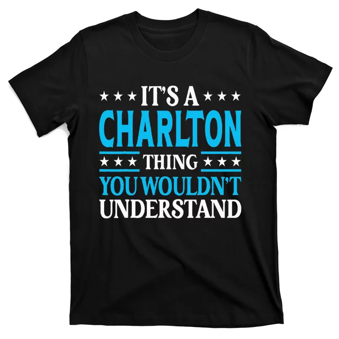 ItS A Charlton Thing Surname Family Last Name Charlton T-Shirt