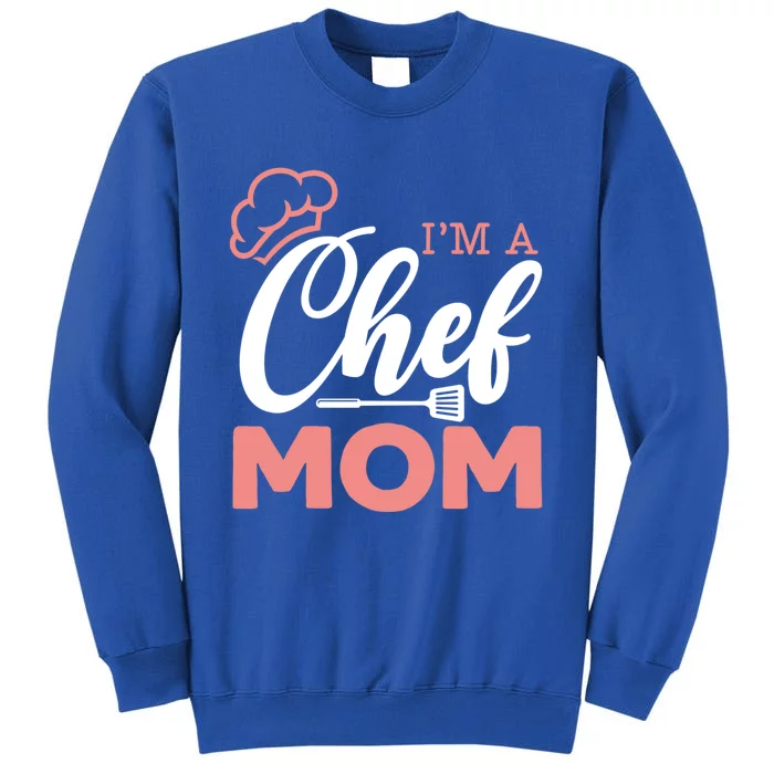 I'm A Chef Mom Pastry Chef Cooking Culinary Gangster Cool Gift Tall Sweatshirt