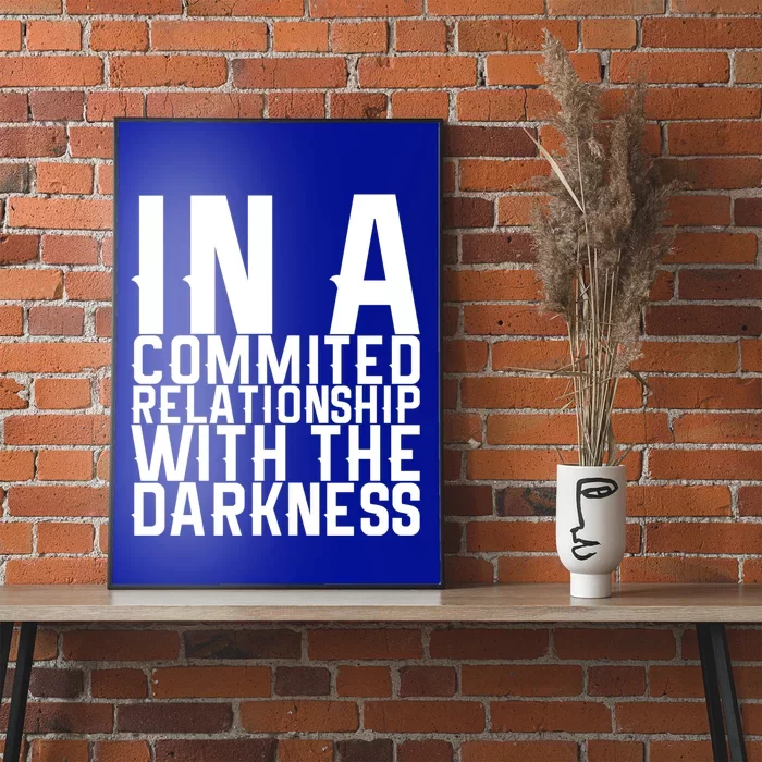 In A Commited Relationship With The Darkness Gift Poster