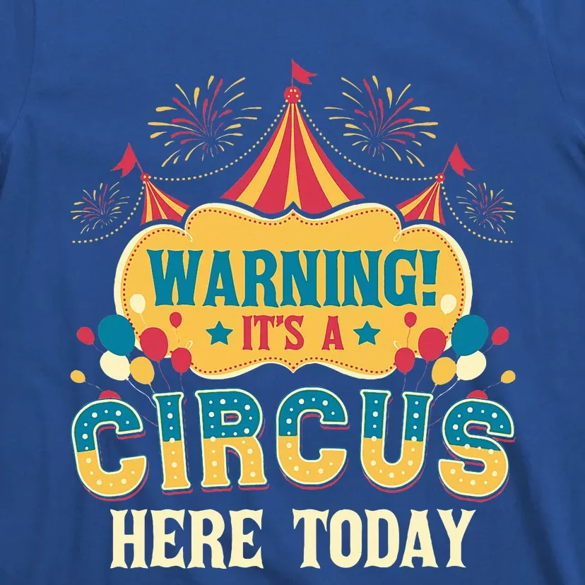 ItS A Circus Here Today Circus Birthday T-Shirt