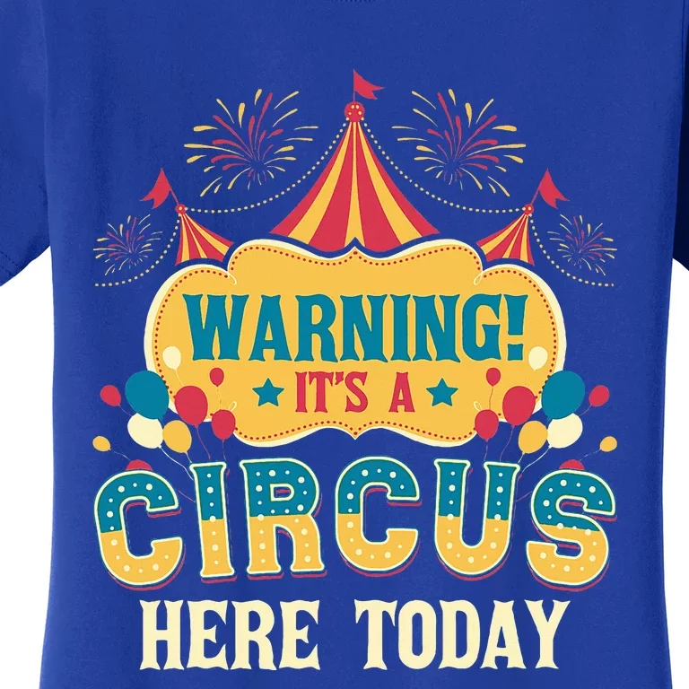 ItS A Circus Here Today Circus Birthday Women's T-Shirt