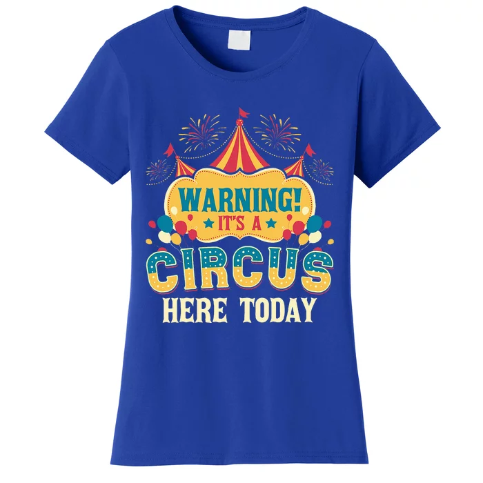 ItS A Circus Here Today Circus Birthday Women's T-Shirt