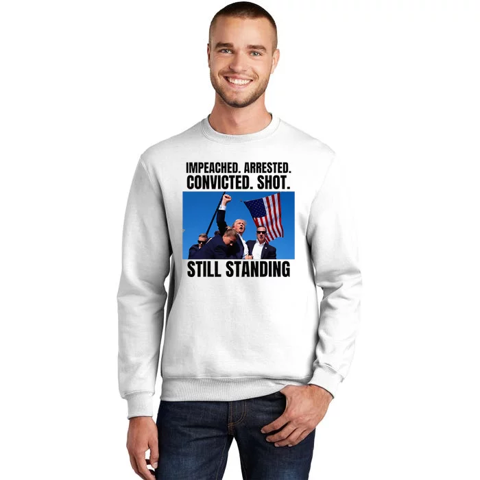 Impeached Arrested Convicted Shot Still Standing Us Flag Sweatshirt