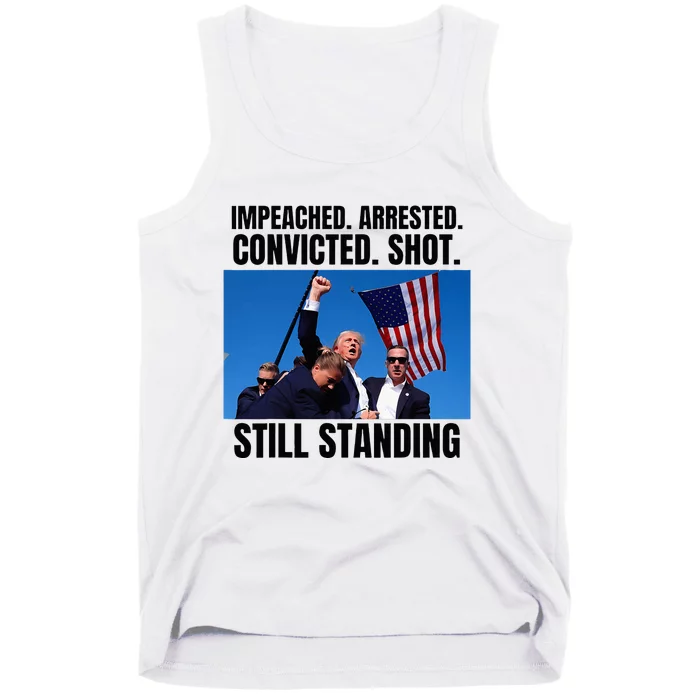 Impeached Arrested Convicted Shot Still Standing Us Flag Tank Top