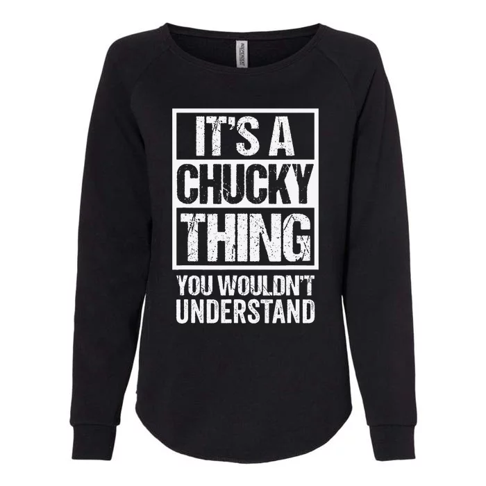 It's A Chucky Thing You Wouldn't Understand First Name Womens California Wash Sweatshirt