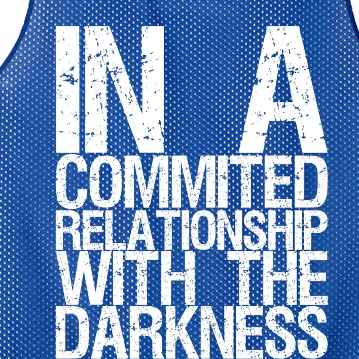 In A Commited Relationship With The Darkness Gift Mesh Reversible Basketball Jersey Tank