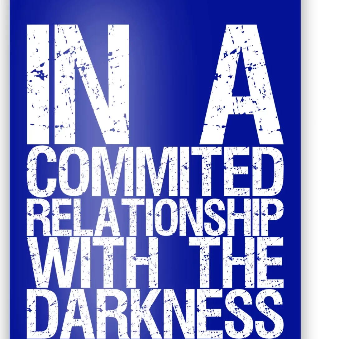 In A Commited Relationship With The Darkness Gift Poster