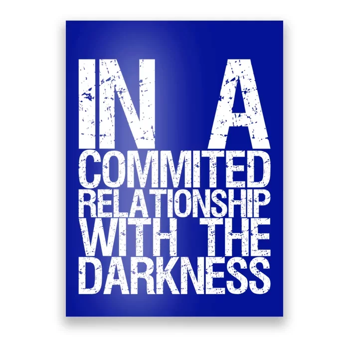 In A Commited Relationship With The Darkness Gift Poster