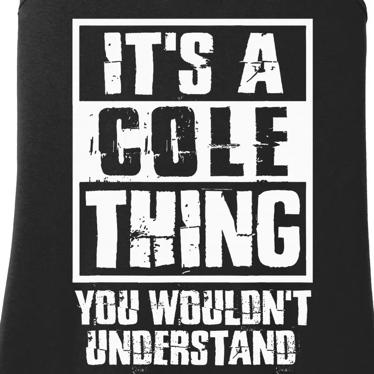 ItS A Cole Thing You WouldnT Understand Ladies Essential Tank