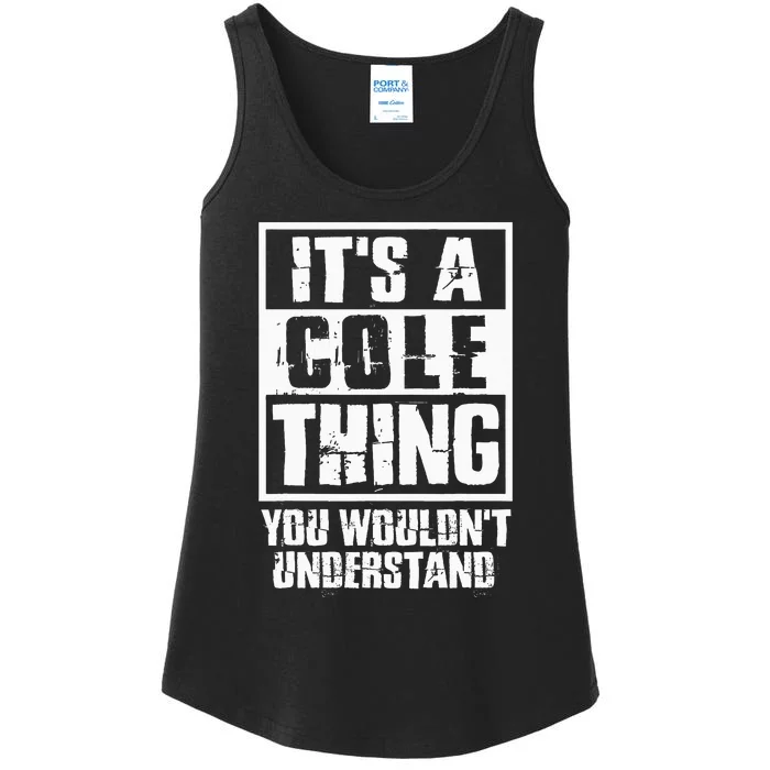 ItS A Cole Thing You WouldnT Understand Ladies Essential Tank