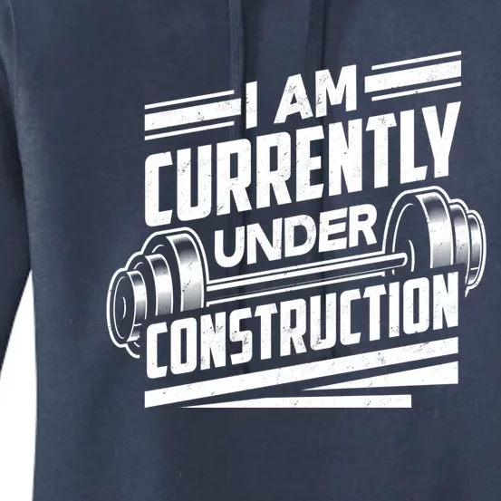 I Am Currently Under Construction Funny Workout Gym Gift Meaningful Gift Women's Pullover Hoodie