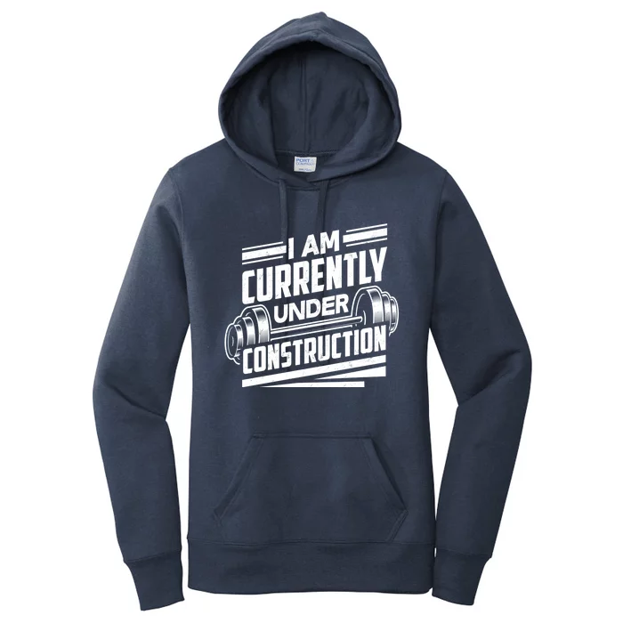 I Am Currently Under Construction Funny Workout Gym Gift Meaningful Gift Women's Pullover Hoodie