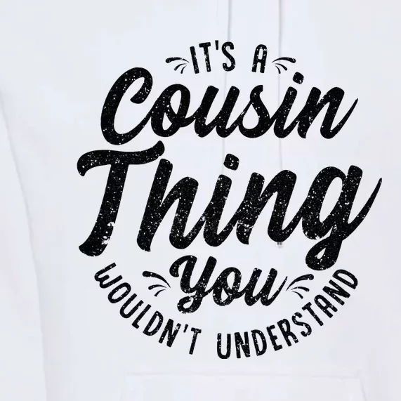 It's A Crazy Cousin Thing Cousin Crew Squad Family Black Premium Hoodie