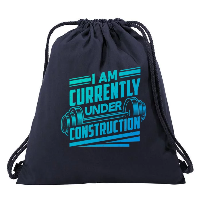 I Am Currently Under Construction Funny Workout Gym Gift Meaningful Gift Drawstring Bag