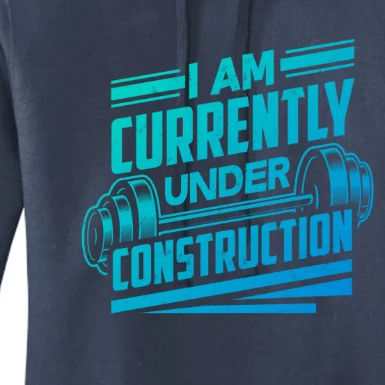 I Am Currently Under Construction Funny Workout Gym Gift Meaningful Gift Women's Pullover Hoodie