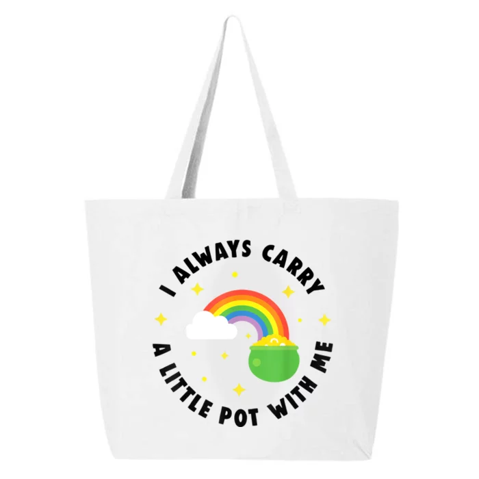 I Always Carry A Little Pot With Me Rainbow St Patricks Day 25L Jumbo Tote