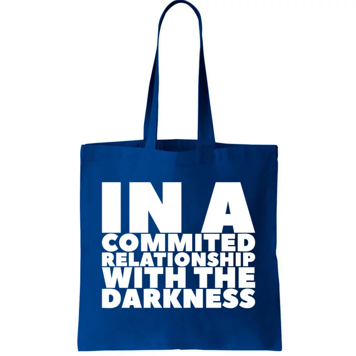 In A Commited Relationship With The Darkness Gift Tote Bag