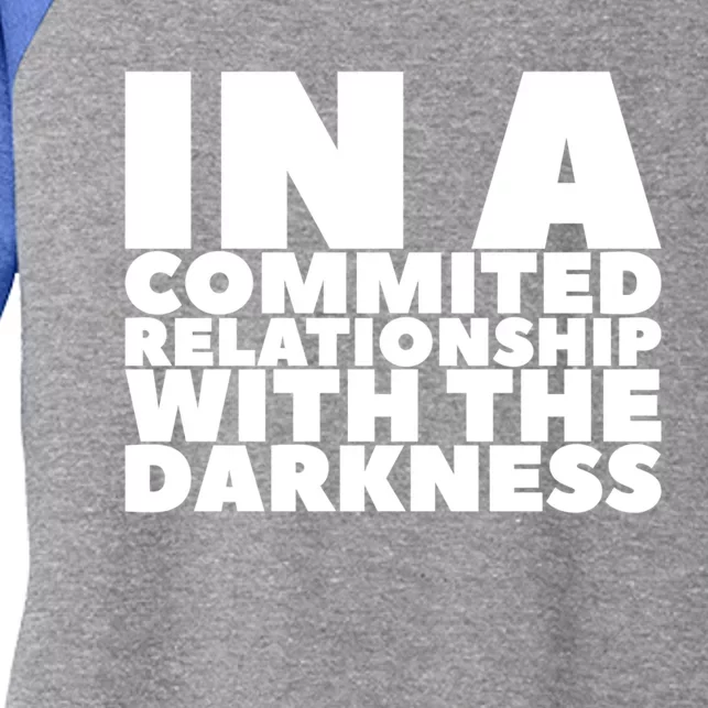 In A Commited Relationship With The Darkness Gift Women's Tri-Blend 3/4-Sleeve Raglan Shirt