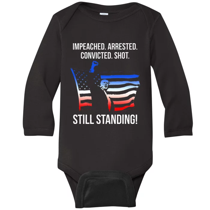 Impeached. Arrested. Convicted. Still Standing Baby Long Sleeve Bodysuit