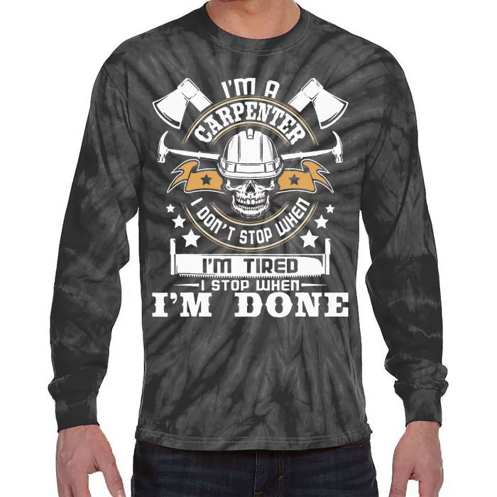 I'm A Carpenter I Don't Stop Funny Carpentry Woodworking Tie-Dye Long Sleeve Shirt