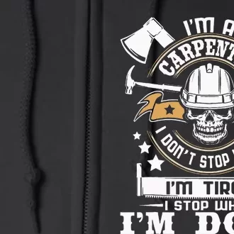 I'm A Carpenter I Don't Stop Funny Carpentry Woodworking Full Zip Hoodie