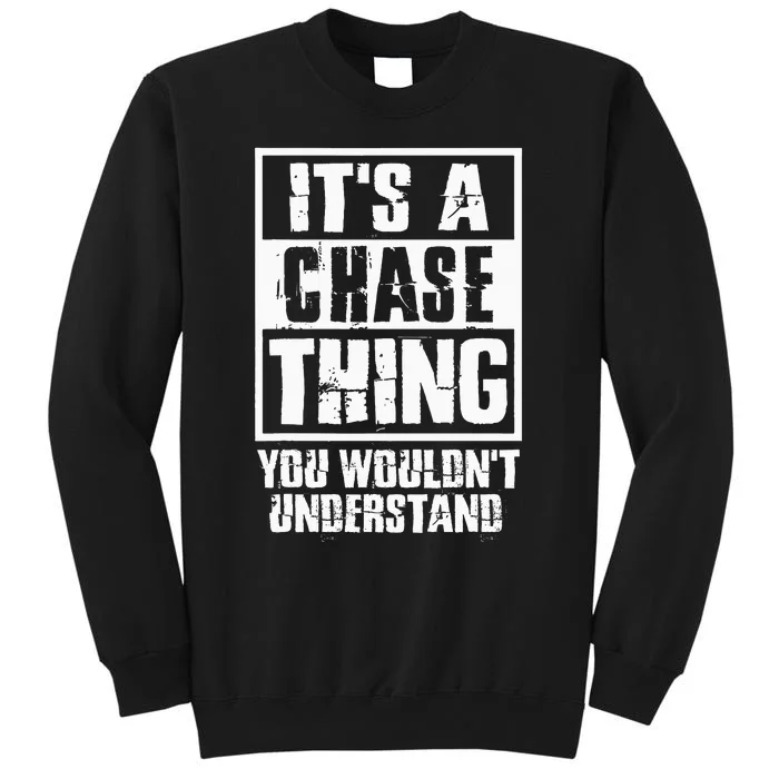 ItS A Chase Thing You WouldnT Understand Sweatshirt