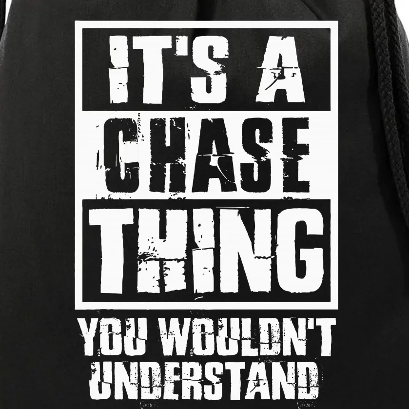 ItS A Chase Thing You WouldnT Understand Drawstring Bag