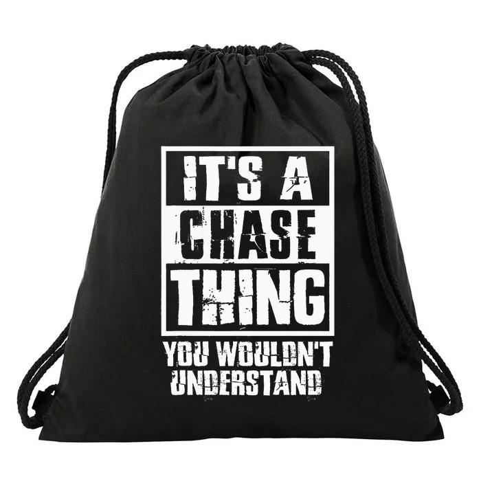 ItS A Chase Thing You WouldnT Understand Drawstring Bag