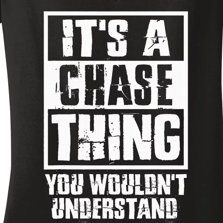 ItS A Chase Thing You WouldnT Understand Women's V-Neck T-Shirt