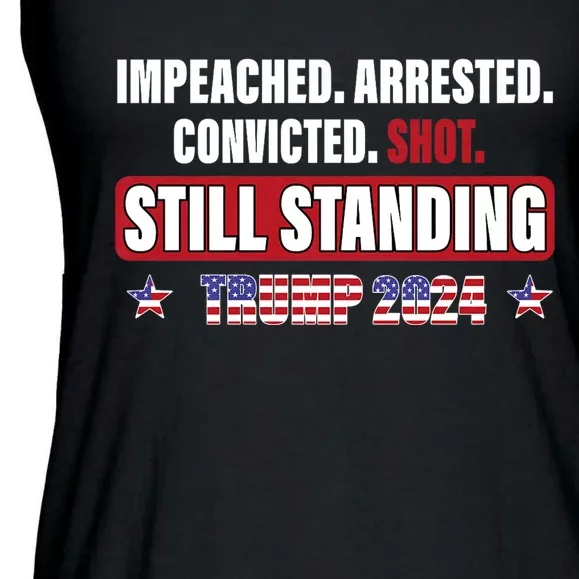 Impeached Arrested Convicted Shot Still Standing Trump 2024 Ladies Essential Flowy Tank