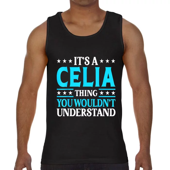 It's A Celia Thing Wouldn't Understand Girl Name Celia Comfort Colors® Tank Top