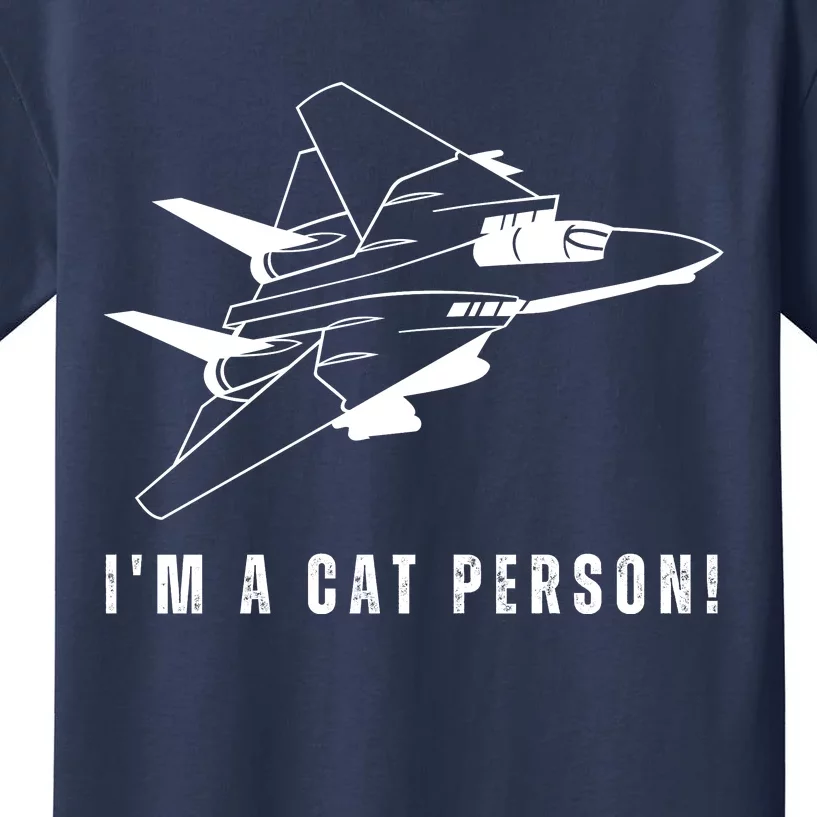 Im A Cat Person F14 Tomcat Kids T-Shirt