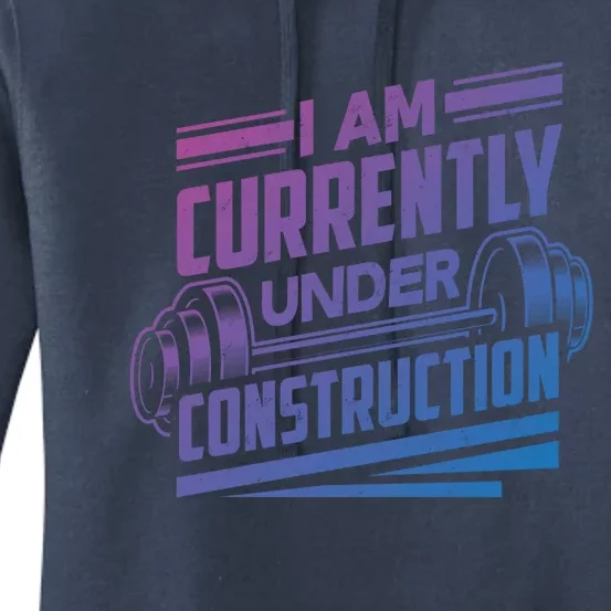 I Am Currently Under Construction Funny Workout Gym Gift Meaningful Gift Women's Pullover Hoodie