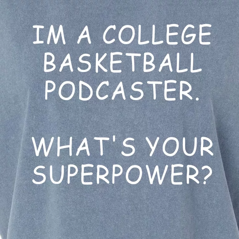 Im A College Basketball Podcaster What’S Your Superpower Garment-Dyed Women's Muscle Tee