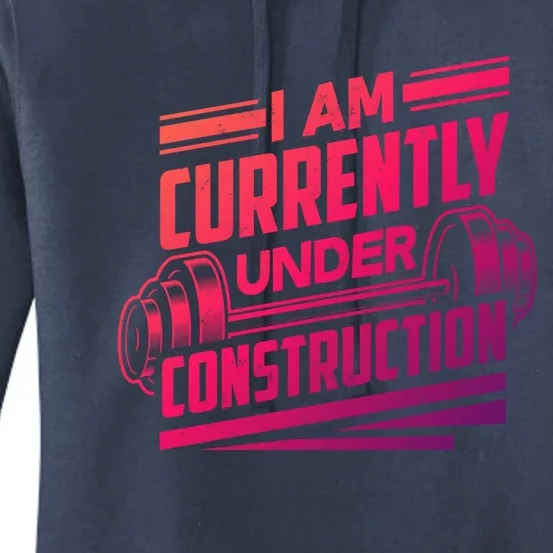 I Am Currently Under Construction Funny Workout Gym Gift Meaningful Gift Women's Pullover Hoodie