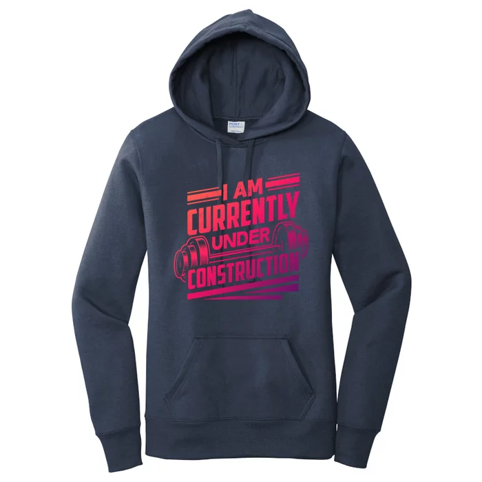 I Am Currently Under Construction Funny Workout Gym Gift Meaningful Gift Women's Pullover Hoodie