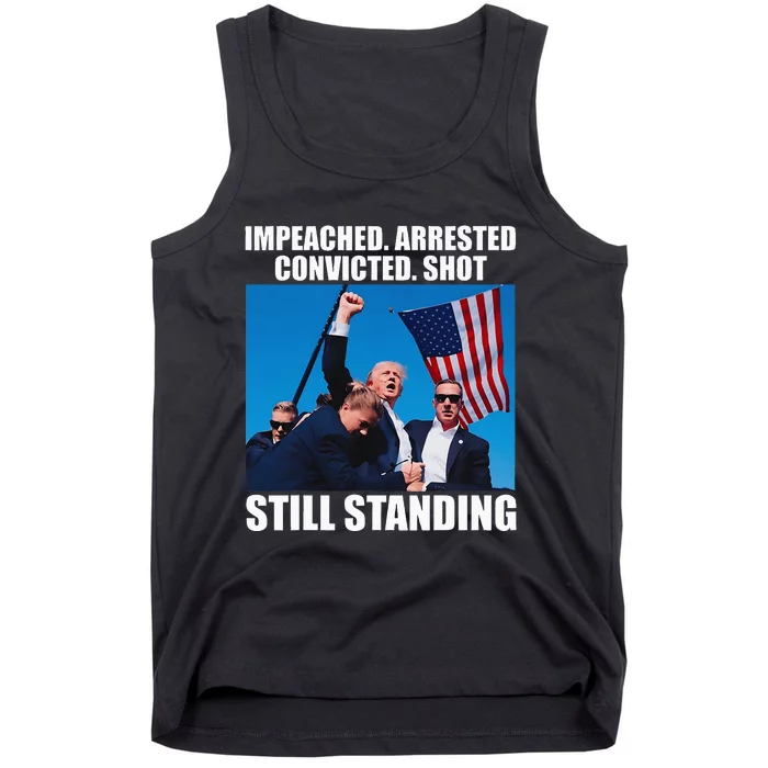 Impeached Arrested Convicted Shot Still Standing Tank Top