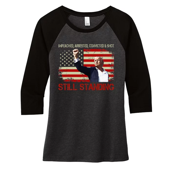 Impeached Arrested Convicted Shot Still Standing Trump 2024 Women's Tri-Blend 3/4-Sleeve Raglan Shirt