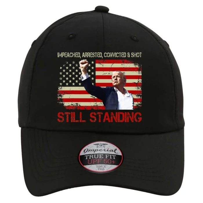 Impeached Arrested Convicted Shot Still Standing Trump 2024 The Original Performance Cap