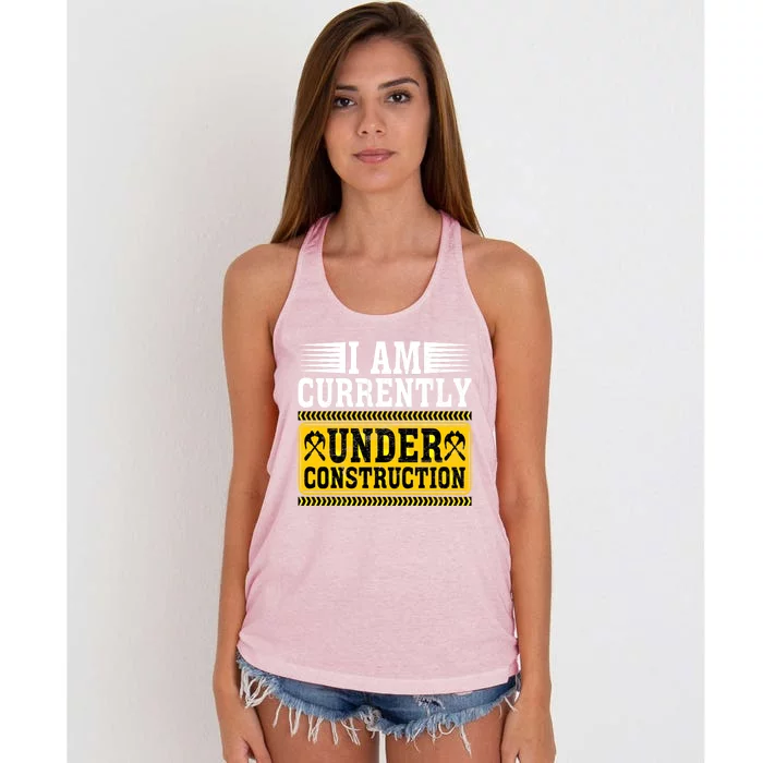 I Am Currently Under Construction Cool Gift Women's Knotted Racerback Tank